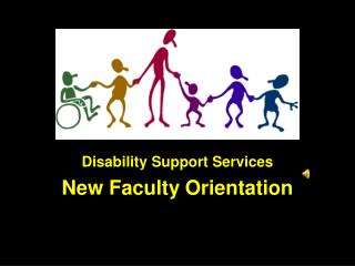 Disability Support Services New Faculty Orientation