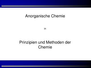Anorganische Chemie in Prinzipien und Methoden der Chemie