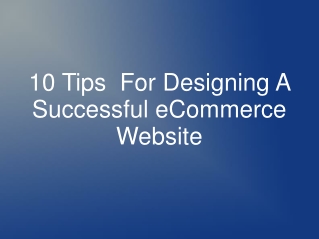 10 Tips For Designing A Successful eCommerce Website