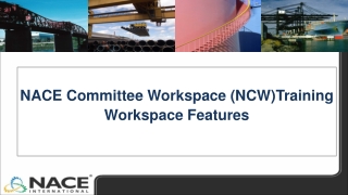 NACE Committee Workspace (NCW)Training Workspace Features