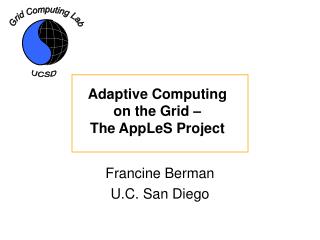 Adaptive Computing on the Grid – The AppLeS Project