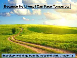 Because He Lives, I Can Face Tomorrow