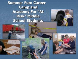 Summer Fun: Career Camp and Academy For “At Risk” Middle School Students