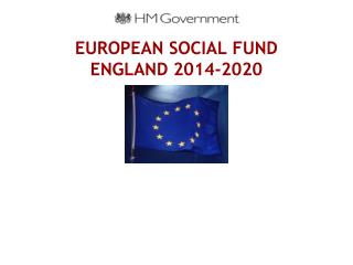 EUROPEAN SOCIAL FUND ENGLAND 2014-2020