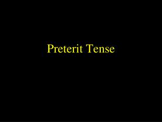 Preterit Tense