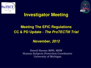 Investigator Meeting Meeting The EFIC Regulations CC &amp; PD Update - The ProTECTIII Trial
