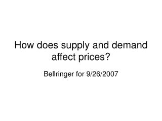 How does supply and demand affect prices?