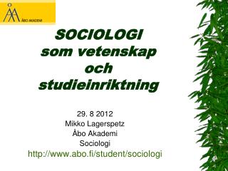 SOCIOLOGI som vetenskap och studieinriktning