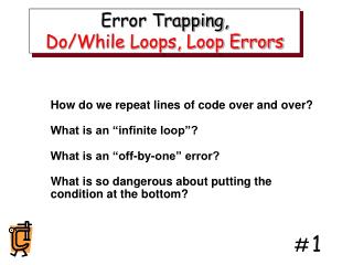 Error Trapping, Do/While Loops, Loop Errors