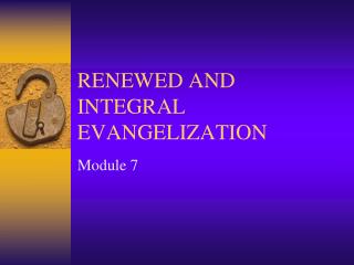 RENEWED AND INTEGRAL EVANGELIZATION