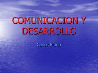 COMUNICACION Y DESARROLLO