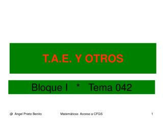 T.A.E. Y OTROS