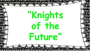 “Knights of the Future”