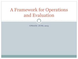 A Framework for Operations and Evaluation