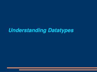Understanding Datatypes
