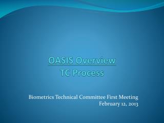 OASIS Overview TC Process