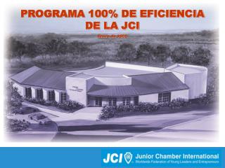 PROGRAMA 100% DE EFICIENCIA DE LA JCI Enero de 2005