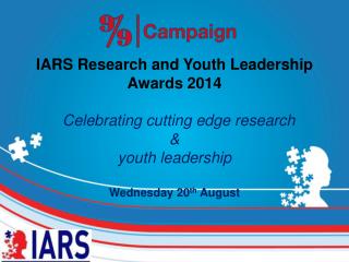 IARS Research and Youth Leadership Awards 2014 Celebrating cutting edge research &amp;