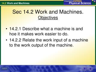 Sec 14.2 Work and Machines. Objectives