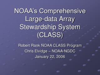 NOAA’s Comprehensive Large-data Array Stewardship System (CLASS)