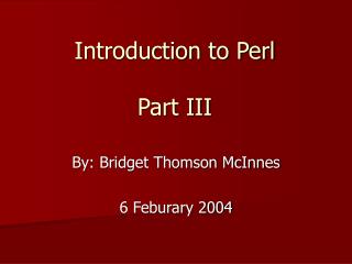 Introduction to Perl Part III