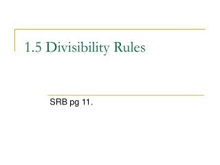 1.5 Divisibility Rules