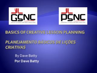 Basics of Creative Lesson Planning Planejamento Básicos de Lições Criativas