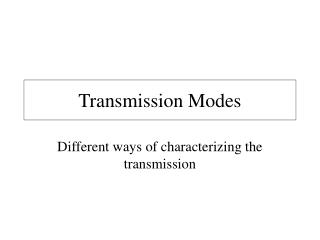 Transmission Modes