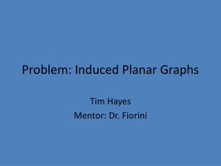 Problem: Induced Planar Graphs