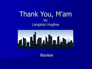 Thank You, M’am by Langston Hughes