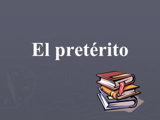 El pretérito