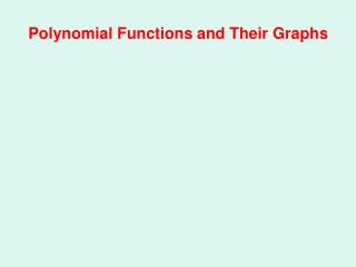 Polynomial Functions and Their Graphs