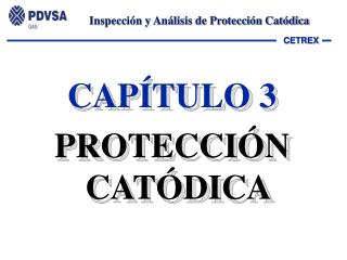 CAPÍTULO 3 PROTECCIÓN CATÓDICA
