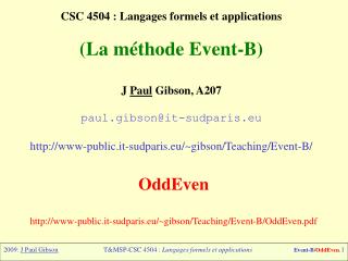 CSC 4504 : Langages formels et applications (La méthode Event-B) J Paul Gibson, A207