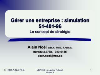 Gérer une entreprise : simulation 51-401-96 Le concept de stratégie