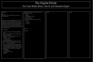 The Digital Divide Tori Lind, Robby Ebner , Ann H, and Amanda Ziegler