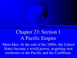Chapter 23: Section 1 A Pacific Empire