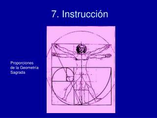 7. Instrucción