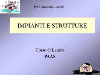 IMPIANTI E STRUTTURE