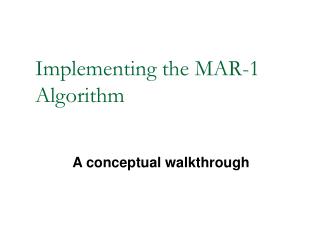 Implementing the MAR-1 Algorithm