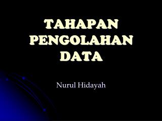 TAHAPAN PENGOLAHAN DATA