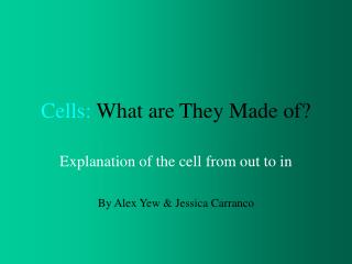 Cells: What are They Made of?