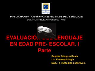 EVALUACIÓN DEL LENGUAJE EN EDAD PRE- ESCOLAR. I Parte