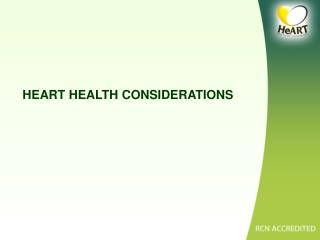 HEART HEALTH CONSIDERATIONS