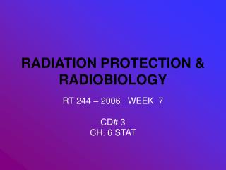 RADIATION PROTECTION &amp; RADIOBIOLOGY
