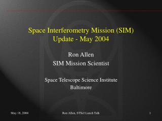 Space Interferometry Mission (SIM) Update - May 2004