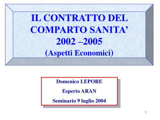 IL CONTRATTO DEL COMPARTO SANITA’ 2002 –2005 ( Aspetti Economici )