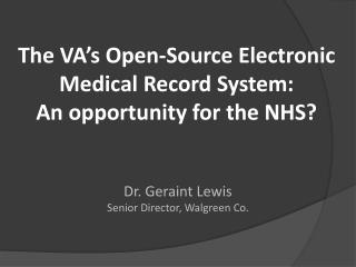 The VA’s Open-Source Electronic Medical Record System: An opportunity for the NHS?