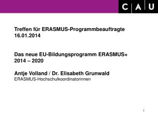 Treffen für ERASMUS-Programmbeauftragte 16.01.2014 Das neue EU-Bildungsprogramm ERASMUS+