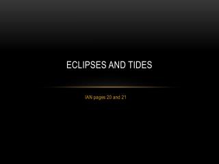 Eclipses and Tides